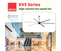 QUẠT TRẦN KRUGER/HIGH VOLUME LOW SPEED FANS KVS 7301 - KVS 6401 - KVS 5501 - KVS 4601 - KVS 5302 - KVS 4602 - KVS 3702