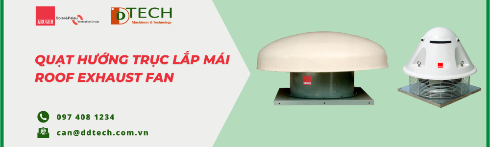 QUẠT HƯỚNG TRỤC LẮP MÁI - ROOF EXHAUST FANS